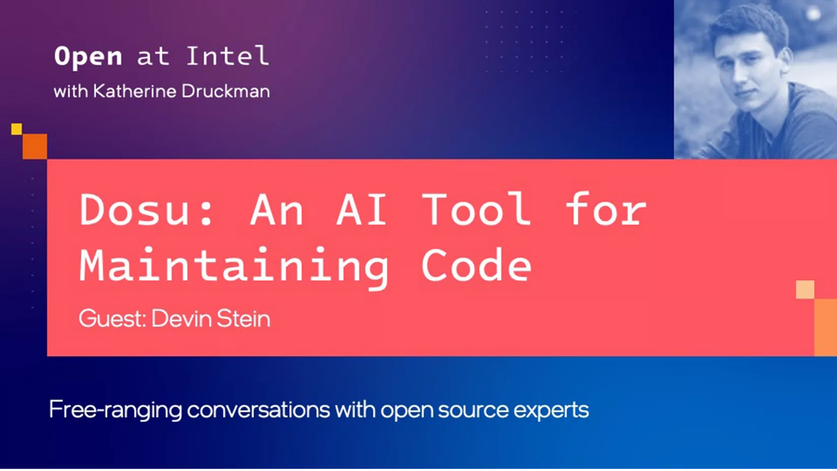 Open at Intel episode 66 featuring Devin Stein